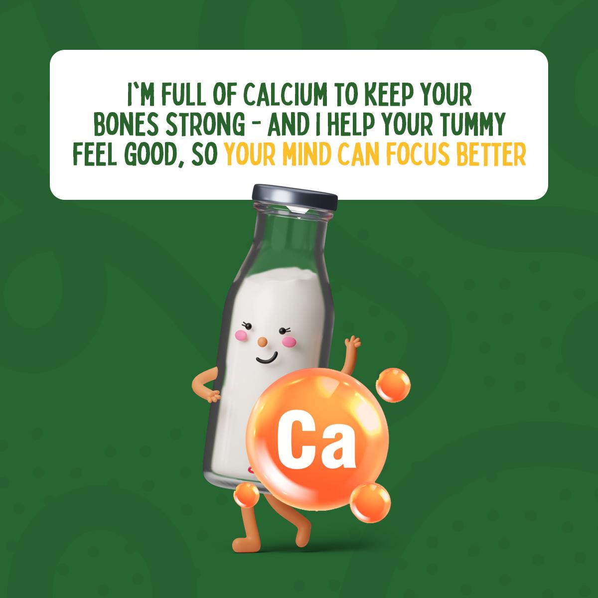Lady Kefir with a Ca bubble says: I’m full of calcium to keep your bones strong — and I help your tummy feel good, so your mind can focus better